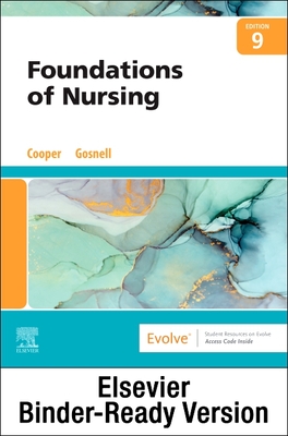 Foundations of Nursing - Binder Ready - Cooper, Kim, RN, Msn, and Gosnell, Kelly, RN, Msn