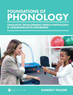 Foundations of Phonology: Linguistic Development, Speech Pathology, and Communicative Disorders