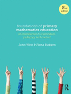 Foundations of Primary Mathematics Education: An introduction to curriculum, pedagogy and content