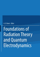 Foundations of Radiation Theory and Quantum Electrodynamics