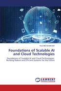 Foundations of Scalable AI and Cloud Technologies