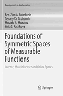 Foundations of Symmetric Spaces of Measurable Functions: Lorentz, Marcinkiewicz and Orlicz Spaces