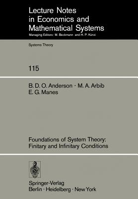 Foundations of System Theory: Finitary and Infinitary Conditions - Anderson, Brian D O, and Arbib, Michael A, and Manes, E G