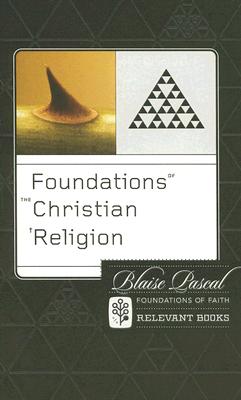 Foundations of the Christian Religion - Pascal, Blaise, and Trotter, W F (Translated by)