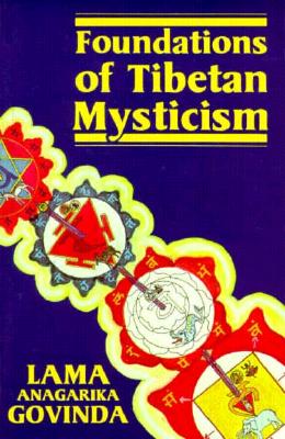 Foundations of Tibetan Mysticism - Govinda, Lama Anagarika