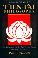 Foundations of T'Ien-T'Ai Philosophy: The Flowering of the Two Truths Theory in Chinese Buddhism - Swanson, Paul, and Heisig, James A (Editor), and Chappel, David (Designer)