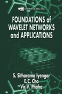 Foundations of Wavelet Networks and Applications