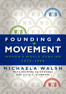 Founding a Movement: Women's World Banking, 1975-1990