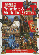 Foundry Miniatures Painting & Modeling Guide - Dallimore, Kevin