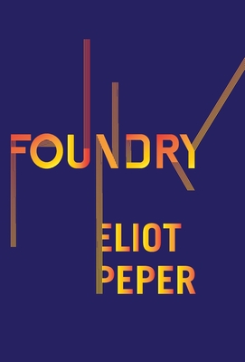 Foundry - Peper, Eliot