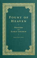 Fount of Heaven: Prayers of the Early Church
