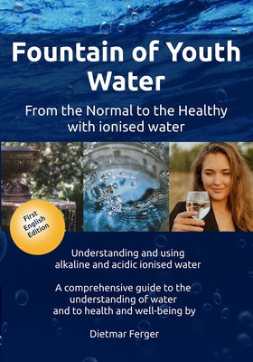 Fountain of Youth Water - Ferger, Dietmar