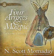 Four Arrows & Magpie: A Kiowa Story