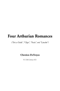 Four Arthurian Romances - De Troyes, Chretien