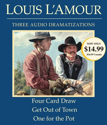 Four Card Draw/Get Out of Town/One for the Pot - L'Amour, Louis, and Dramatization (Read by)