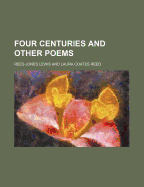 Four Centuries and Other Poems