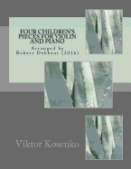 Four Children's Pieces for Violin and Piano: By Viktor Kosenko