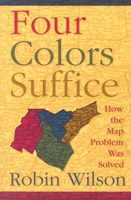 Four Colors Suffice: How the Map Problem Was Solved - Wilson, Robin