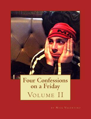 Four Confessions on a Friday: Volume 2 - Valentino Esq, Christian (Foreword by), and Valentino, Nick