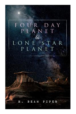 Four Day Planet & Lone Star Planet: Science Fiction Novels - Piper, H Beam