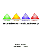 Four-Dimensional Leadership: The Individual, the Life Cycle, the Organization, the Community,