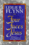 Four Faces of Jesus - Flynn, Leslie B