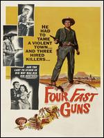 Four Fast Guns - William J. Hole, Jr.