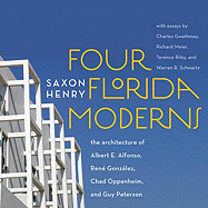 Four Florida Moderns: The Architecture of Alberto Alfonso, Ren Gonzlez, Chad Oppenheim, and Guy Peterson