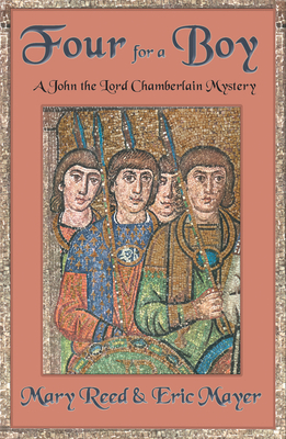 Four for a Boy: A John, the Lord Chamberlain Mystery - Reed, Mary, and Mayer, Eric