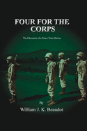 Four For The Corps: The Education of a Peace Time Marine