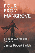 Four from Mangrove: Tales of Swords and Sorcery