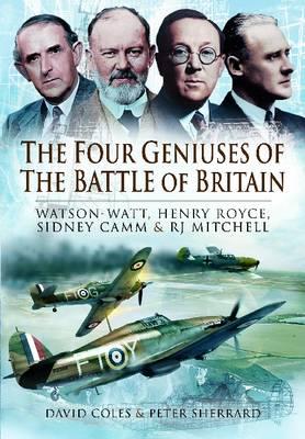 Four Geniuses of the Battle of Britain - Coles, David, and Sherrard, Peter