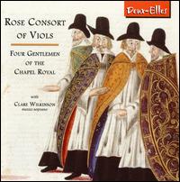 Four Gentlemen of the Chapel Royal - Clare Wilkinson (mezzo-soprano); Rose Consort of Viols