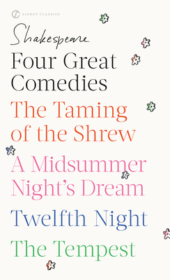 Four Great Comedies: The Taming of the Shrew/A Midsummer Night's Dream/Twelfth Night/The Tempest - Shakespeare, William