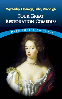 Four Great Restoration Comedies - Wycherley, William