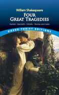 Four Great Tragedies: Hamlet, Macbeth, Othello, and Romeo and Juliet