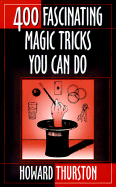 Four Hundred Fascinating Magic Tricks You Can Do