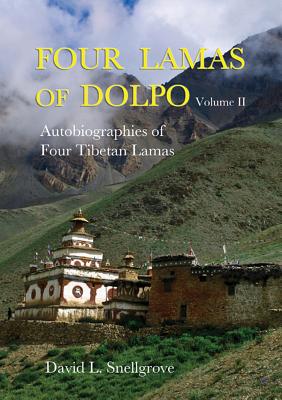 Four Lamas of Dolpo: Autobiographies of Four Tibetan Lamas (15th-18th Centuries) Vol II - Snellgrove, David