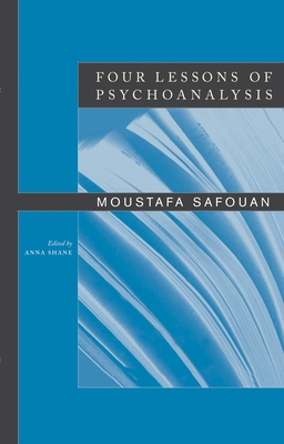 Four Lessons of Psychoanalysis - Safouan, Moustafa
