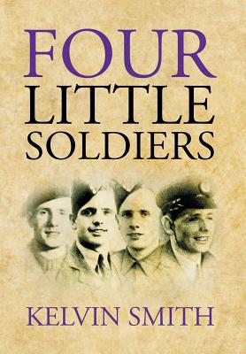 Four Little Soldiers - Smith, Kelvin
