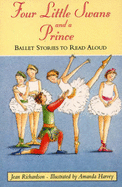 Four Little Swans and a Prince: Ballet Stories to Read Aloud