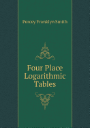 Four Place Logarithmic Tables