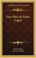 Four Plays by Emile Augier