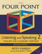 Four Point Listening and Speaking 2, Second Edition (with 2 Audio Cds): English for Academic Purposes