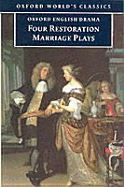 Four Restoration Marriage Plays: The Soldier's Fortune; The Princess of Cleves; Amphitryon; Or the Two Sosias; The Wives' Excuse; Or Cuckolds Make Themselves