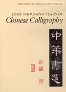 Four Thousand Years of Chinese Calligraphy