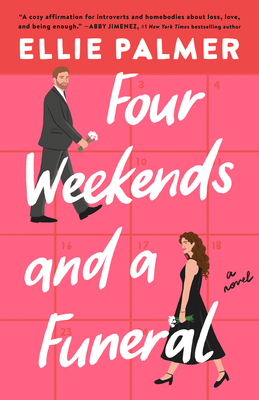 Four Weekends and a Funeral - Palmer, Ellie