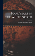 Four Years in the White North