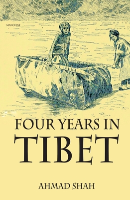 Four Years in Tibet - Shah, Ahmad