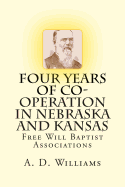 Four Years of Co-Operation in Nebraska and Kansas: Free Will Baptist Associations